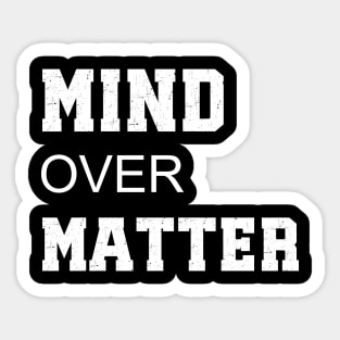 Mind Over Matter Motivational Tee Sticker